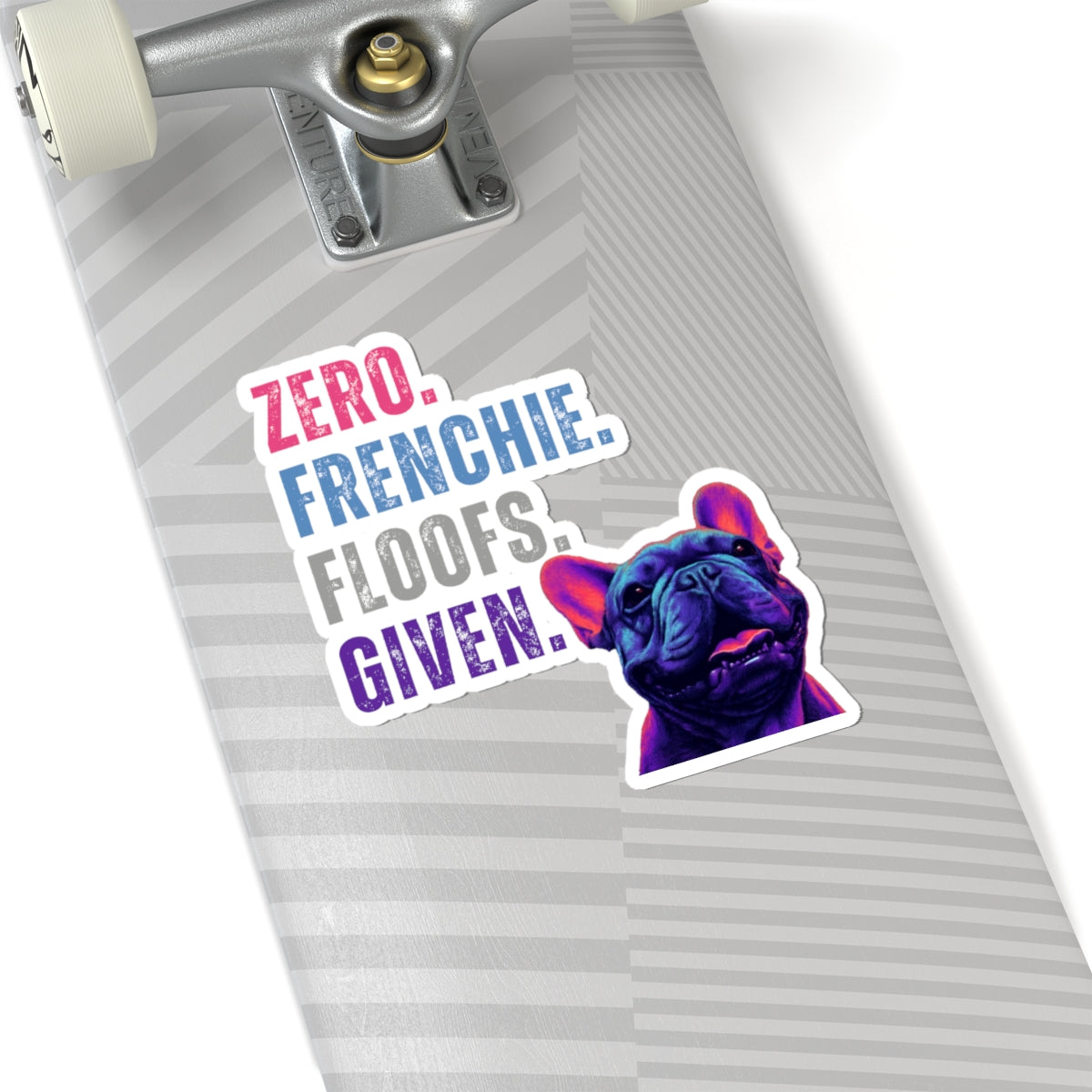 Zero Frenchie Floofs Given Sticker | Funny French Bulldog Vinyl Decal for Dog Lovers