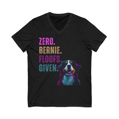 Zero Bernie Floofs Given Unisex T-Shirt | Funny Bernese Mountain Dog Lover Tee