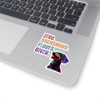 Zero Dachshund Floofs Given Sticker | Funny Wiener Dog Vinyl Decal