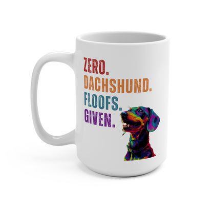 Zero Dachshund Floofs Given Mug | Funny Wiener Dog 15oz Coffee Cup