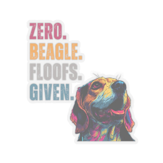 Zero Beagle Floofs Given Sticker | Funny Beagle Vinyl Dog Lover Decal