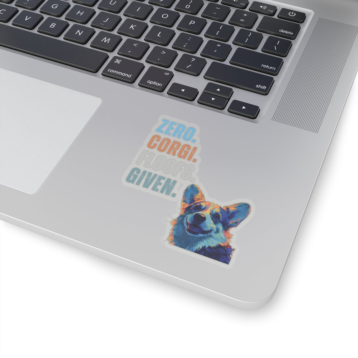 Zero Corgi Floofs Given Sticker | Funny Corgi Vinyl Dog Lover Sticker