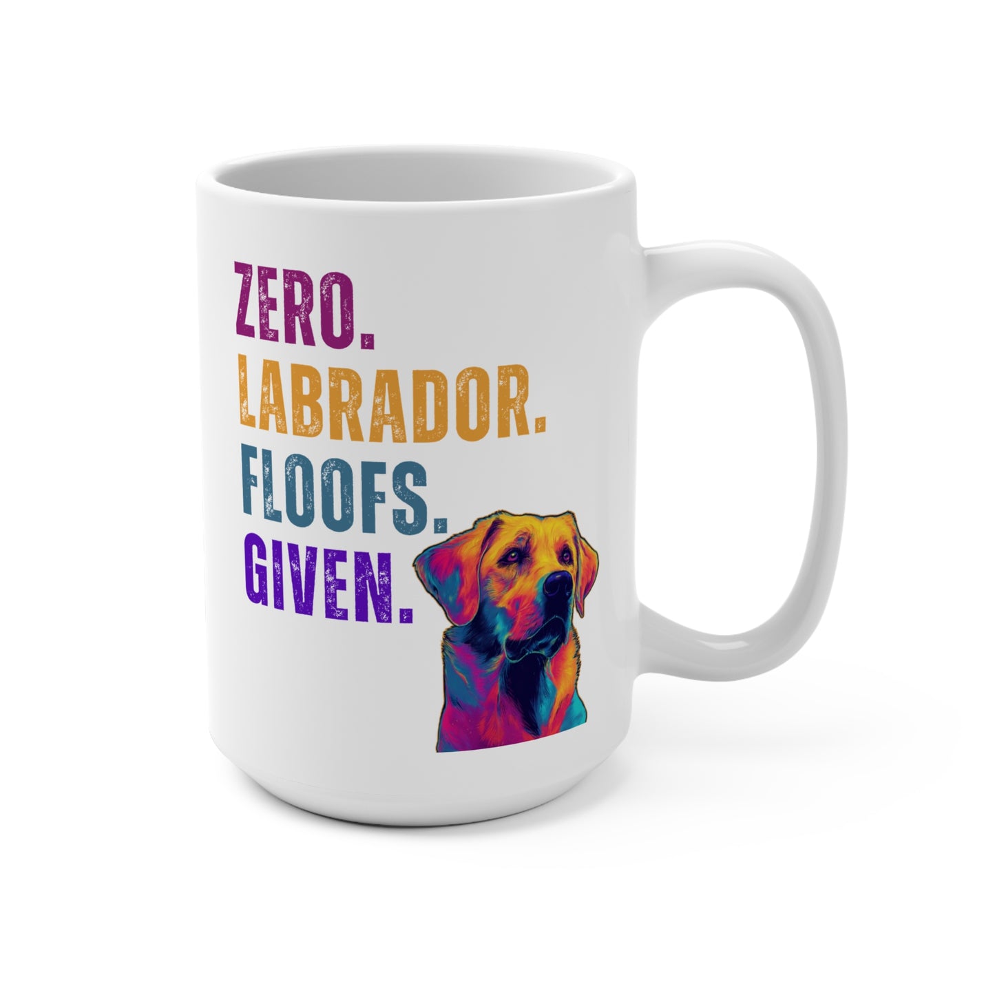 Zero Lab Floofs Given Mug | Funny Labrador Retriever 15oz Dog Lover Gift