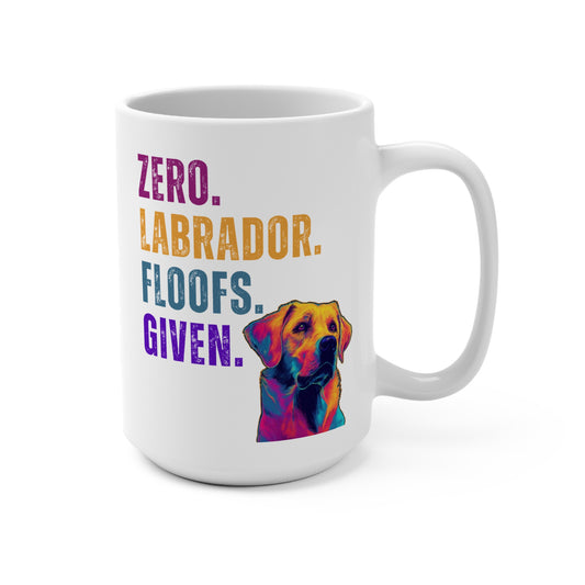 Zero Lab Floofs Given Mug | Funny Labrador Retriever 15oz Dog Lover Gift