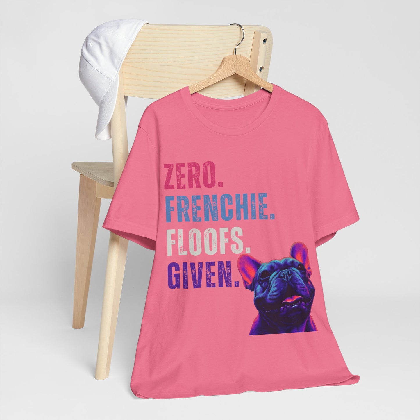 Zero Frenchie Floofs Given T-Shirt | Funny French Bulldog Dog Lover Tee