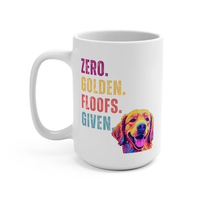 Zero Golden Floofs Given Mug | Funny Golden Retriever 15oz Dog Lover Gift