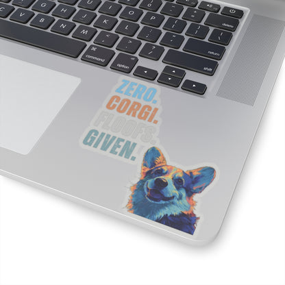 Zero Corgi Floofs Given Sticker | Funny Corgi Vinyl Dog Lover Sticker