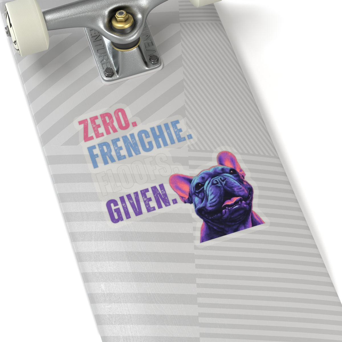 Zero Frenchie Floofs Given Sticker | Funny French Bulldog Vinyl Sticker for Dog Lovers