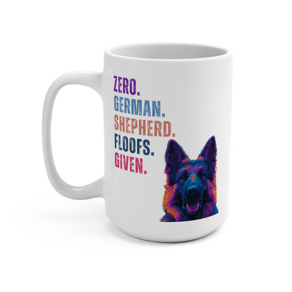 Zero German Shepherd Floofs Given Mug | Funny German Shepherd 15oz Dog Lover Coffee Cup