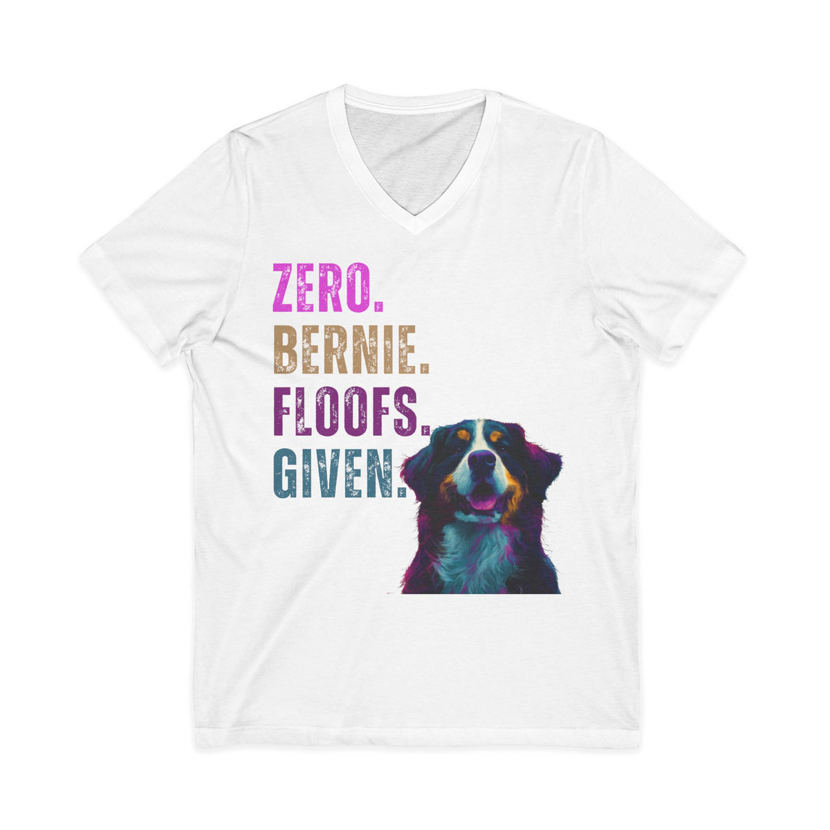 Zero Bernie Floofs Given Unisex T-Shirt | Funny Bernese Mountain Dog Lover Tee