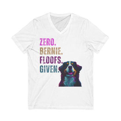 Zero Bernie Floofs Given Unisex T-Shirt | Funny Bernese Mountain Dog Lover Tee