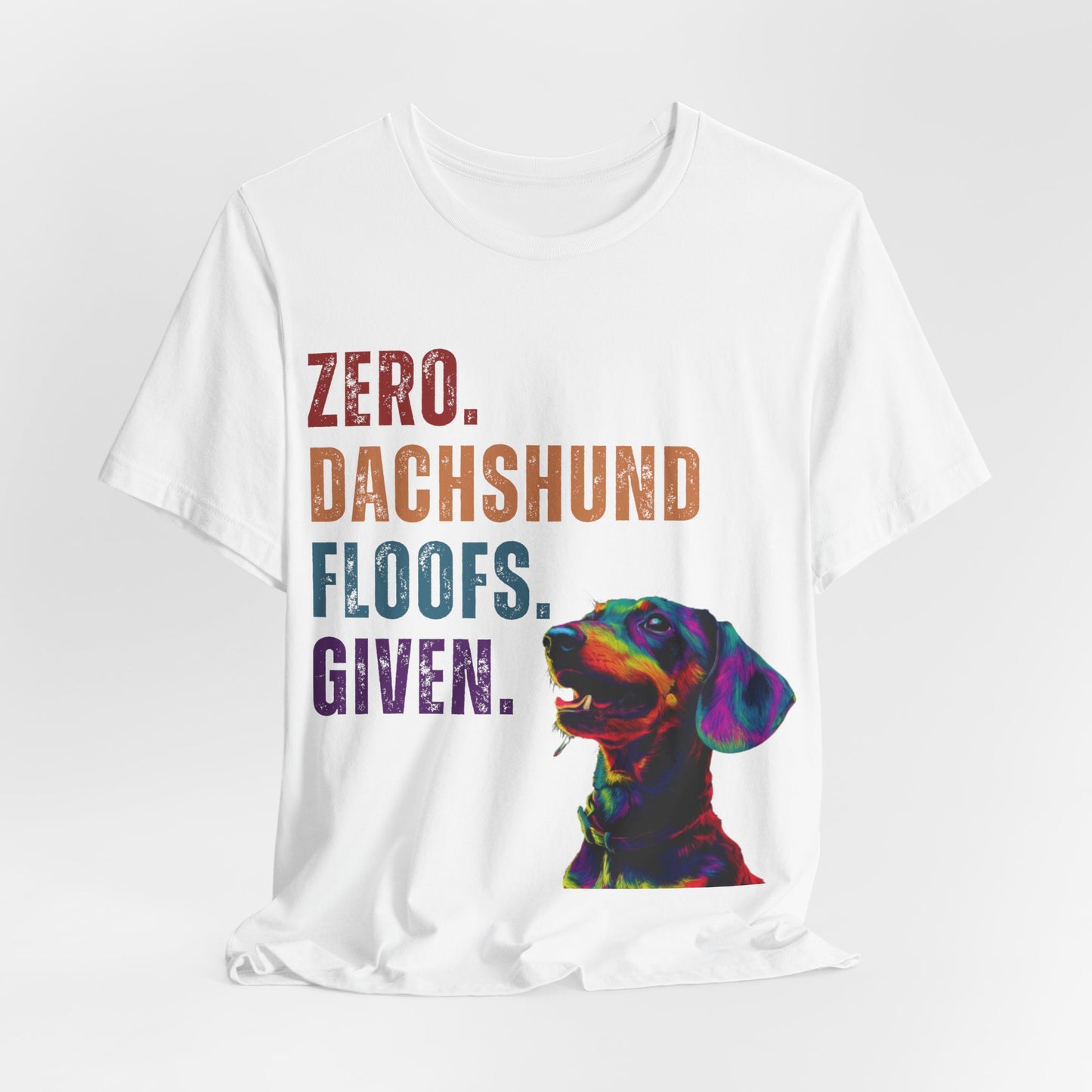 Zero Dachshund Floofs Given T-Shirt | Funny Wiener Dog Lover Tee