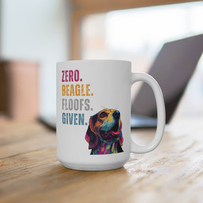 Zero Beagle Floofs Given Mug 15oz | Funny Beagle Dog Lover Coffee Cup