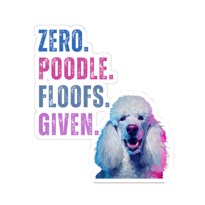 Zero Poodle Floofs Given Sticker | Funny Poodle Dog Lover Vinyl Decal