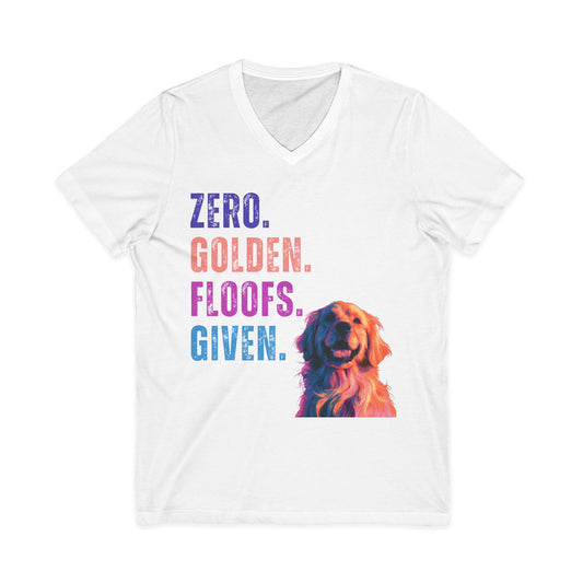 Zero Golden Floofs Given Unisex V-Neck T-Shirt | Funny Golden Retriever Tee
