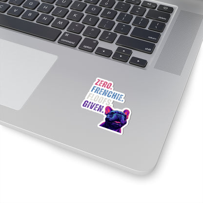 Zero Frenchie Floofs Given Sticker | Funny French Bulldog Vinyl Sticker for Dog Lovers