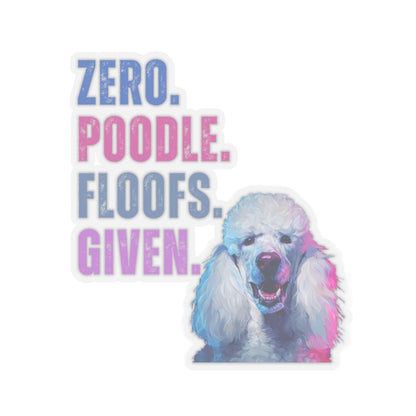 Zero Poodle Floofs Given Sticker | Funny Poodle Dog Lover Vinyl Decal