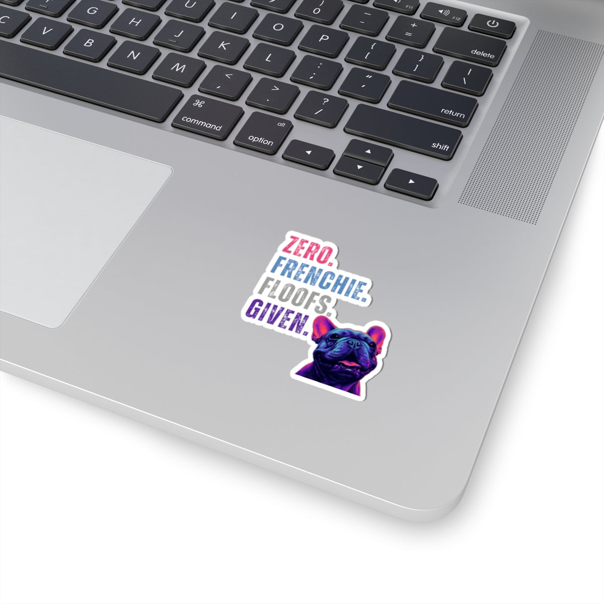 Zero Frenchie Floofs Given Sticker | Funny French Bulldog Vinyl Decal for Dog Lovers