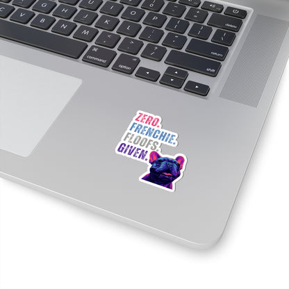 Zero Frenchie Floofs Given Sticker | Funny French Bulldog Vinyl Decal for Dog Lovers