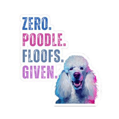 Zero Poodle Floofs Given Sticker | Funny Poodle Dog Lover Vinyl Decal