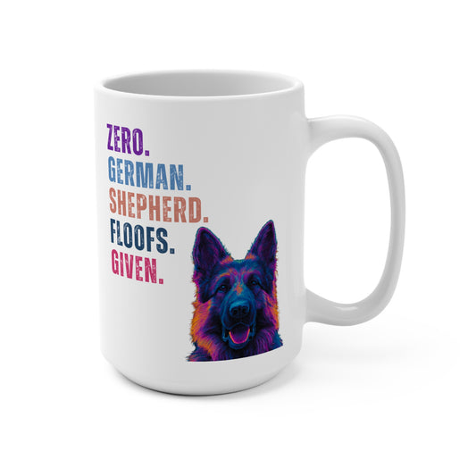 Zero German Shepherd Floofs Given Mug | Funny German Shepherd 15oz Dog Lover Coffee Cup
