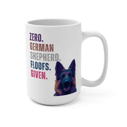 Zero Shepherd Floofs Given Mug | Funny German Shepherd 15oz Dog Lover Cup