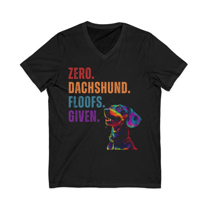 Zero Dachshund Floofs Given Unisex V-Neck T-Shirt | Funny Wiener Dog Tee