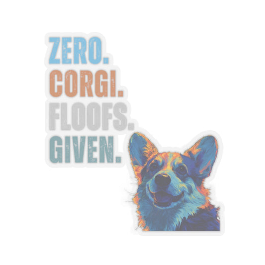 Zero Corgi Floofs Given Sticker | Funny Corgi Vinyl Dog Lover Sticker