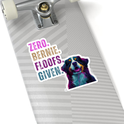 Zero Bernie Floofs Given Sticker | Funny Bernese Mountain Dog Vinyl Decal