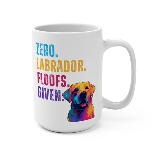 Zero Labrador Floofs Given Mug | Funny Labrador Retriever 15oz Dog Lover Gift
