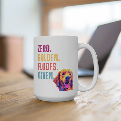 Zero Golden Floofs Given Mug | Funny Golden Retriever 15oz Dog Lover Gift