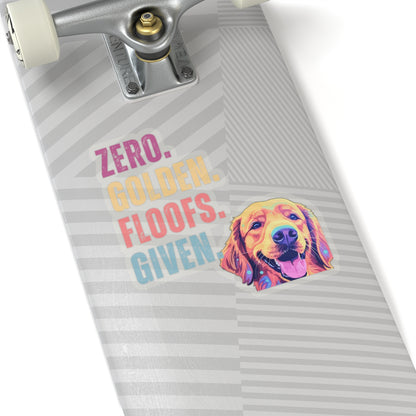 Zero Golden Floofs Given Sticker | Funny Golden Retriever Vinyl Sticker for Dog Lovers