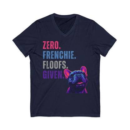 Zero Frenchie Floofs Given Unisex T-Shirt | Funny French Bulldog Dog Lover Tee