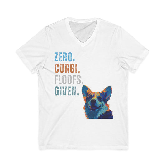 Zero Corgi Floofs Given Unisex T-Shirt | Funny Corgi Dog Lover Tee