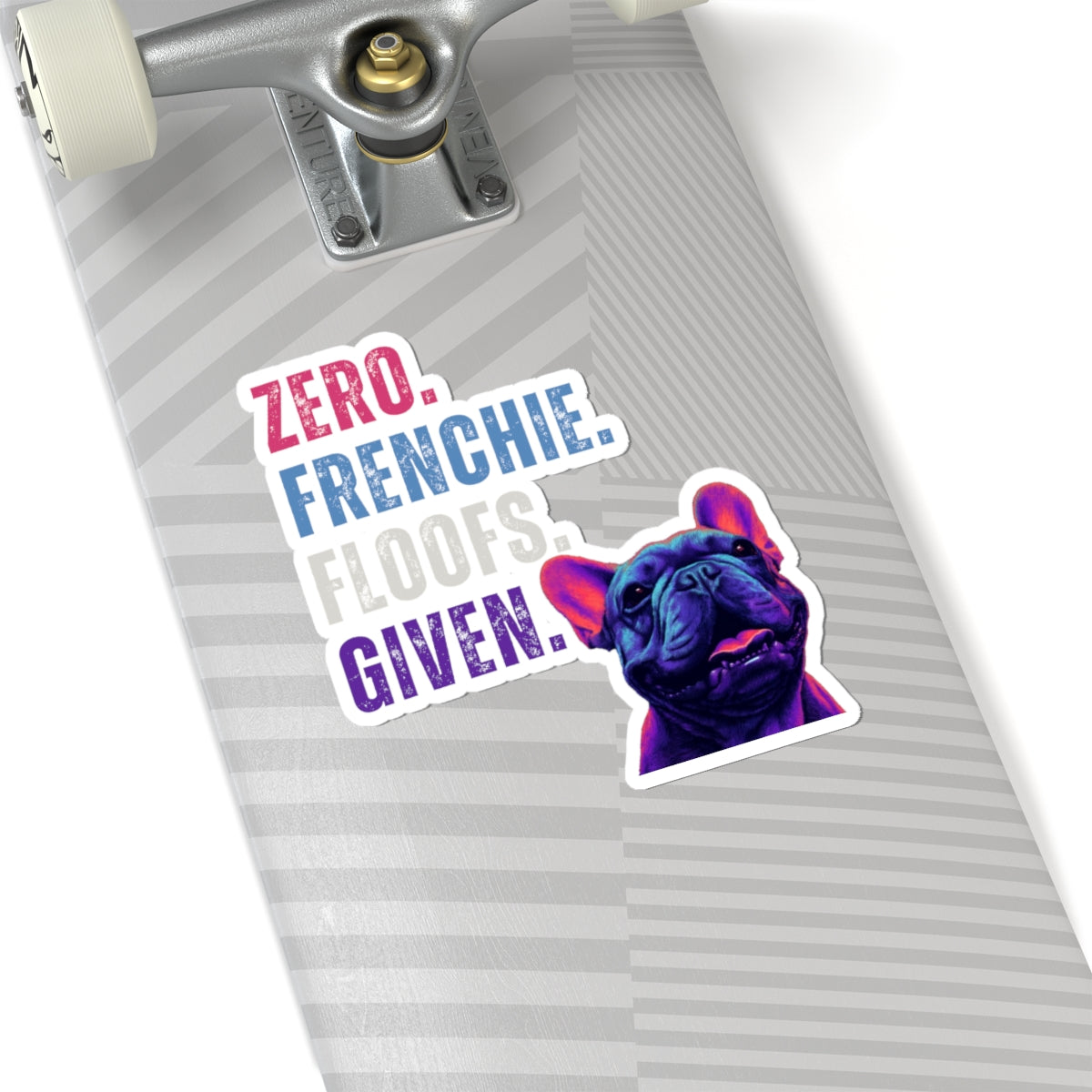 Zero Frenchie Floofs Given Sticker | Funny French Bulldog Vinyl Sticker for Dog Lovers