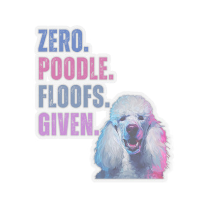 Zero Poodle Floofs Given Sticker | Funny Poodle Dog Lover Vinyl Decal