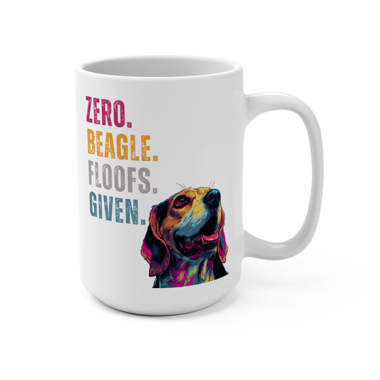 Zero Beagle Floofs Given Mug 15oz | Funny Beagle Dog Lover Coffee Cup