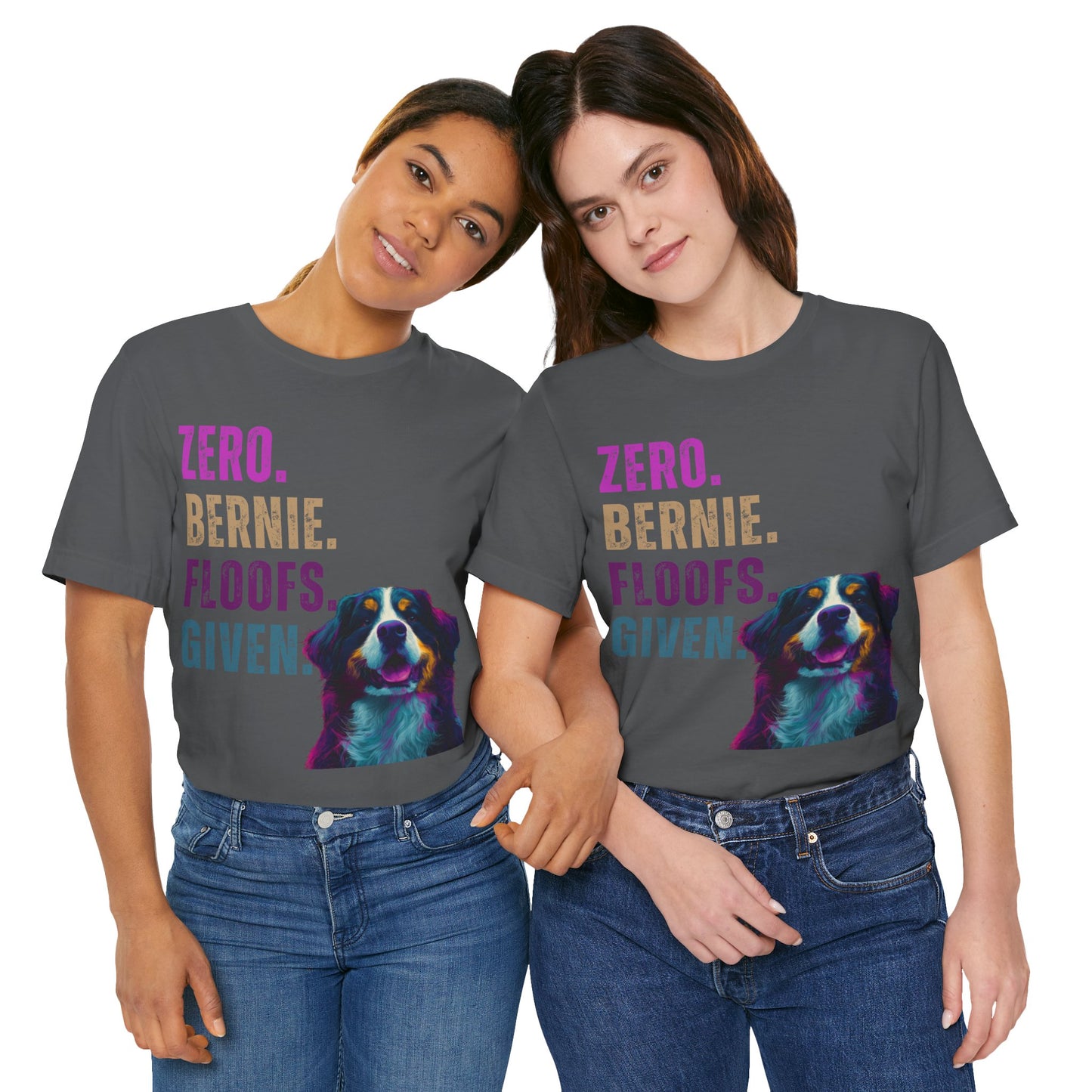 Zero Bernie Floofs Given T-Shirt | Funny Bernese Mountain Dog Lover Tee