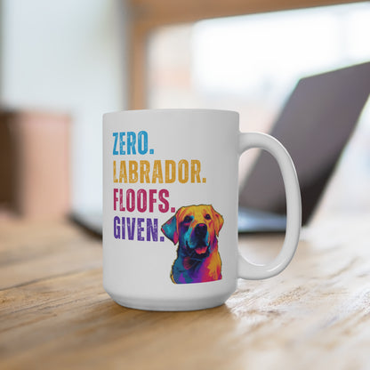 Zero Labrador Floofs Given Mug | Funny Labrador Retriever 15oz Dog Lover Gift