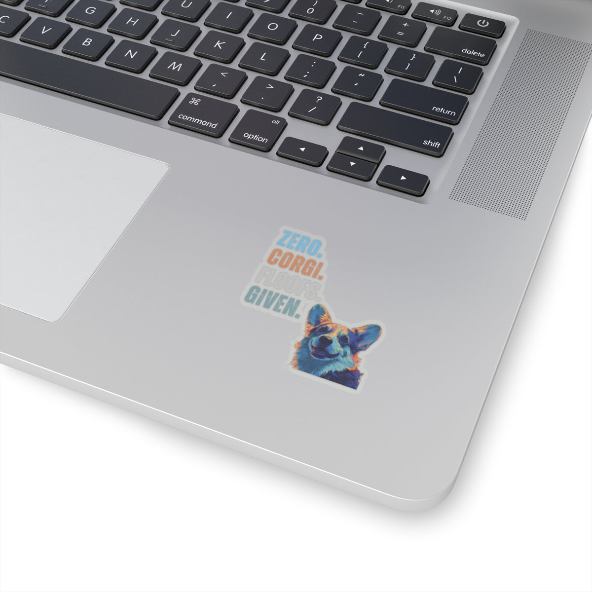 Zero Corgi Floofs Given Sticker | Funny Corgi Vinyl Dog Lover Sticker