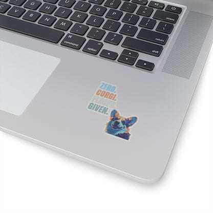 Zero Corgi Floofs Given Sticker | Funny Corgi Vinyl Dog Lover Sticker