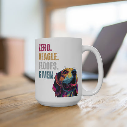 Zero Beagle Floofs Given Mug | Funny Beagle 15oz Dog Lover Coffee Cup