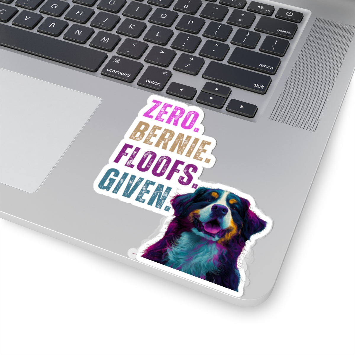 Zero Bernie Floofs Given Sticker | Funny Bernese Mountain Dog Vinyl Decal