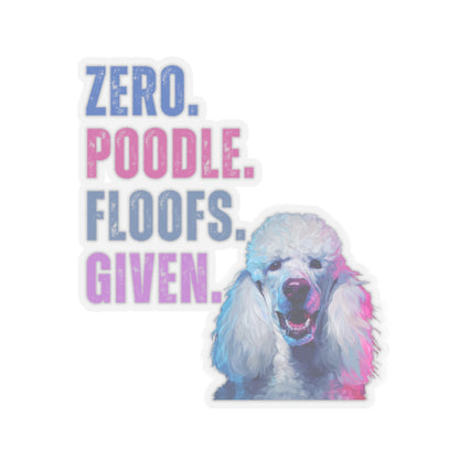 Zero Poodle Floofs Given Sticker | Funny Poodle Dog Lover Vinyl Decal