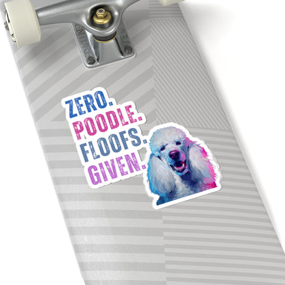 Zero Poodle Floofs Given Sticker | Funny Poodle Dog Lover Vinyl Decal