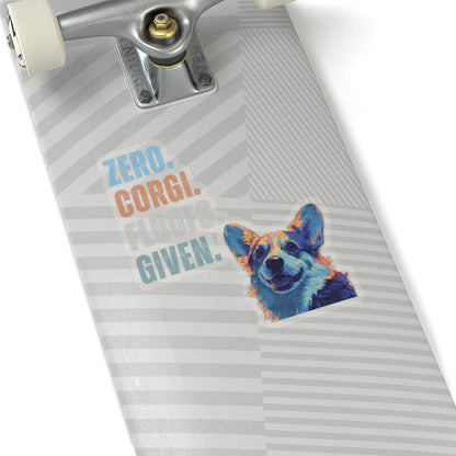 Zero Corgi Floofs Given Sticker | Funny Corgi Vinyl Dog Lover Sticker