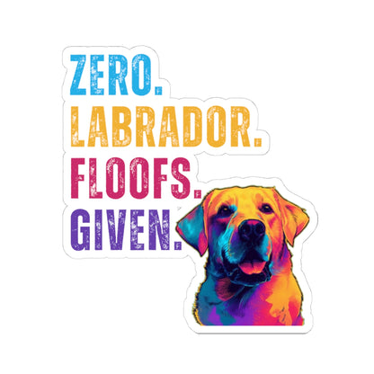 Zero Labrador Floofs Given Sticker | Funny Labrador Retriever Vinyl Sticker