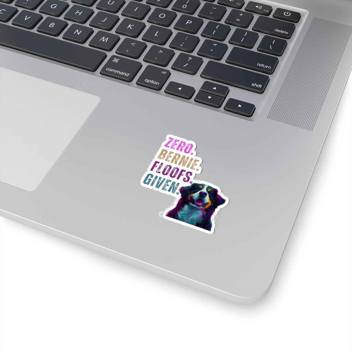 Zero Bernie Floofs Given Sticker | Funny Bernese Mountain Dog Vinyl Decal