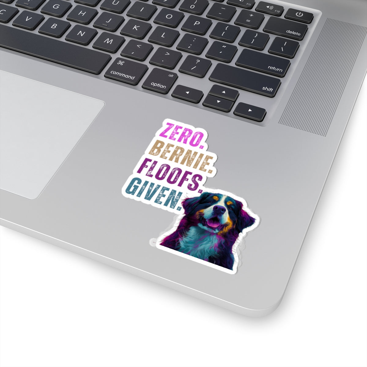 Zero Bernie Floofs Given Sticker | Funny Bernese Mountain Dog Vinyl Decal