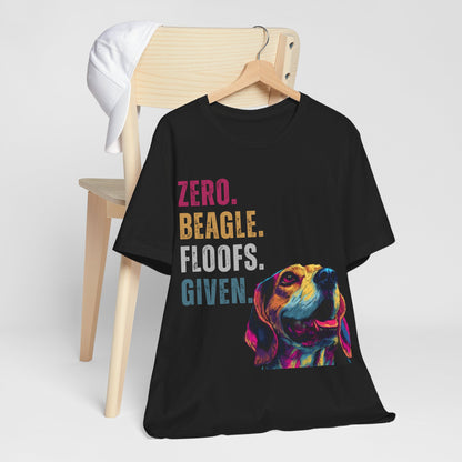 Zero Beagle Floofs Given T-Shirt | Funny Beagle Dog Lover Tee